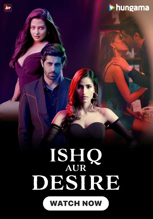Ishq Aur Desire 2024 Hungama Hindi S01 Web Series 480p HDRip 650MB Download
