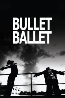 Bullet Ballet 1998 [JAPANESE] 720p.BluRay 1080p.BluRay Download