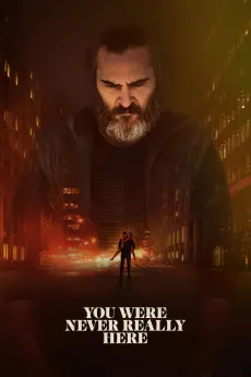 You Were Never Really Here 2017 720p.BluRay 1080p.BluRay 720p.WEB 1080p.WEB Download