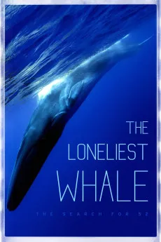 The Loneliest Whale: The Search for 52 2021 720p.BluRay 1080p.BluRay 720p.WEB 1080p.WEB Download