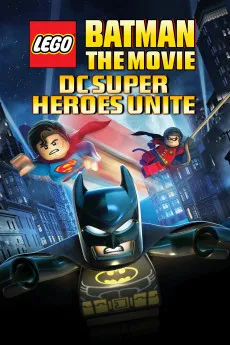 Lego Batman: The Movie - DC Super Heroes Unite 2013 720p.BluRay 1080p.BluRay Download