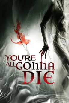 You're All Gonna Die 2023 YTS High Quality Free Download 720p