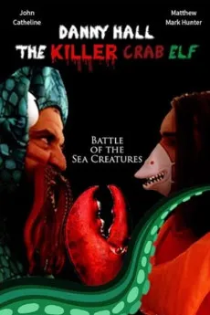 Danny Hall the Killer Crab Elf 2021 YTS High Quality Full Movie Free Download