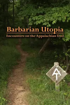 Barbarian Utopia: Encounters on the Appalachian Trail 2019 YTS High Quality Full Movie Free Download