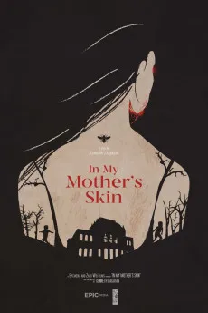 In My Mother's Skin 2023 TAGALOG YTS High Quality Free Download 720p