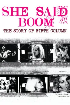 She Said Boom: The Story of Fifth Column 2012 YTS High Quality Full Movie Free Download